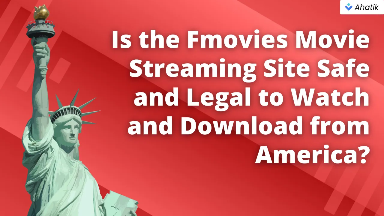 Is Fmovies Safe - Ahatik.com